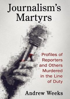 Journalism s Martyrs Online Hot Sale