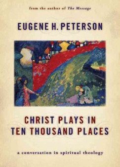 Christ Plays in Ten Thousand Places Online now