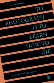 To Photograph Is to Learn How to Die Cheap